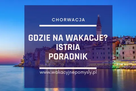 Jaki klimat w Chorwacji? Przewodnik: Kiedy i gdzie jechać na wakacje?