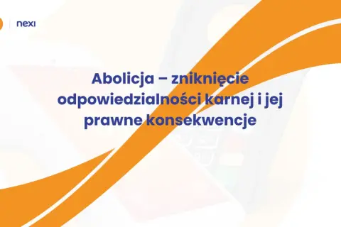 Abolicja – zniknięcie odpowiedzialności karnej i jej prawne konsekwencje. Logo Nexi.