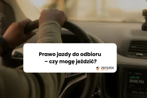 Sprawdź czy prawo jazdy do odbioru - uniknij zbędnych opóźnień