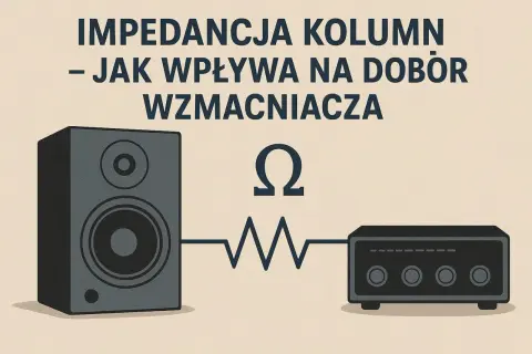 Impedancja kolumn – jak wpływa na dobór wzmacniacza. Schemat połączenia głośnika z wzmacniaczem, symbol omegi.