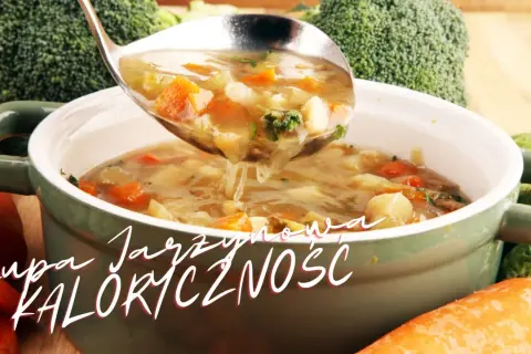 Ile kalorii ma zupa jarzynowa i jak zmniejszyć jej kaloryczność - Poradnik