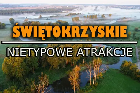 Góry Świętokrzyskie: Co zobaczyć? Przewodnik po atrakcjach i szlakach