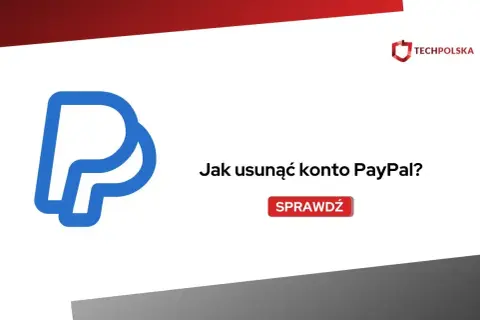 Jak usunąć konto PayPal? Dowiedz się, jak zamknąć swoje konto PayPal. Sprawdź poradnik.