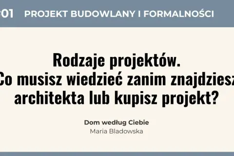 #01 PROJEKT BUDOWLANY I FORMALNOŚCI. Rodzaje projektów. Co musisz wiedzieć zanim znajdziesz architekta lub kupisz projekt? To kluczowa dokumentacja techniczna.