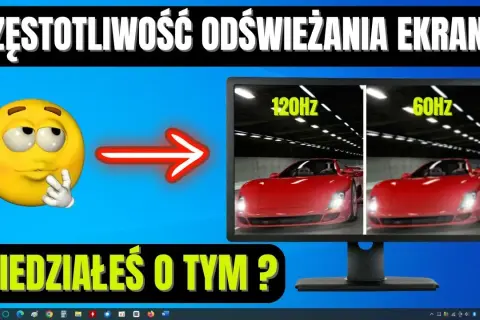 Jak sprawdzić ile hz ma monitor i poprawić jakość obrazu