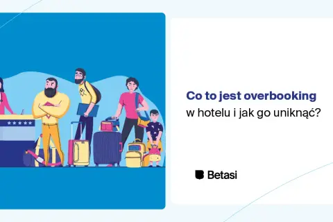 Co to jest overbooking w hotelu i jak unikać nieprzyjemności?
