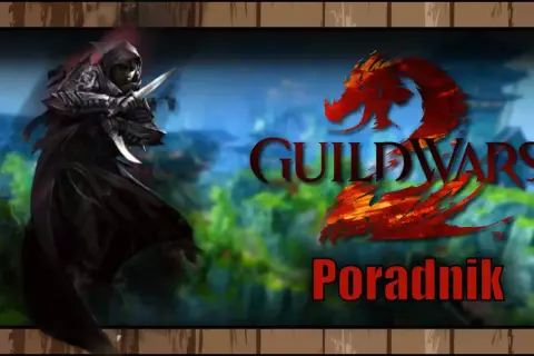 Mroczny zabójca z sztyletami, logo Guild Wars 2 i napis "Poradnik". Sprawdź guild wars 2 wymagania, by rozpocząć przygodę!