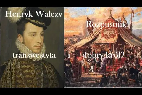 Dlaczego Henryk Walezy został królem Polski? Kluczowe powody i konsekwencje