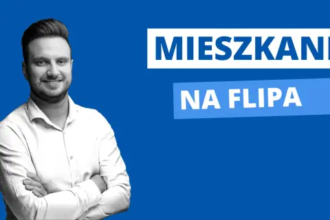 Uśmiechnięty mężczyzna w koszuli, z rękami skrzyżowanymi na piersi. Obok napis "MIESZKANIE NA FLIPA".