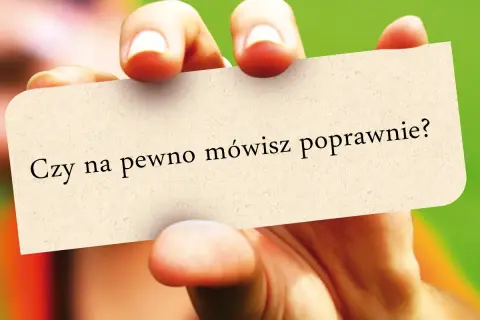 Dłoń trzyma kartkę z napisem "Czy na pewno mówisz poprawnie?". Czy to półtora czy półtorej?
