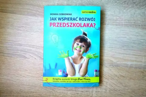 Jak wspierać rozwój przedszkolaka Monika Sobkowiak - skuteczne metody