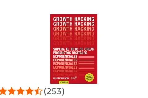 Libro "Growth Hacking" de Luis Díaz del Dedo, con 4.5 estrellas y 253 reseñas. Ideal para crear productos digitales exponenciales.