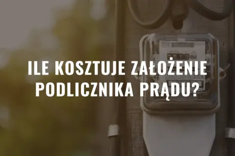 Ile kosztuje montaż podlicznika prądu? Pełny kosztorys i porady