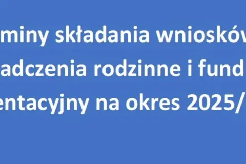 Niebieskie tło z białym tekstem: Terminy składania wniosków o świadczenia rodzinne i fundusz alimentacyjny na okres 2025/2026.