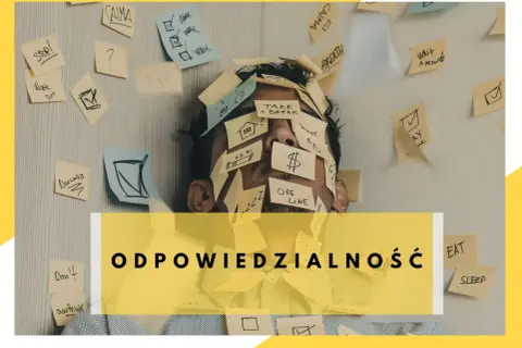 Człowiek przytłoczony zadaniami, z karteczkami na twarzy. Czy to jest odpowiedzialność? "Work", "Stop!", "Take a break", "Don't overthink".