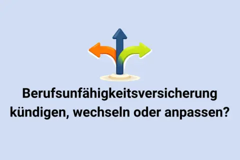 Berufsunfähigkeitsversicherung kündigen, wechseln oder anpassen? Drei Pfeile zeigen verschiedene Wege auf.