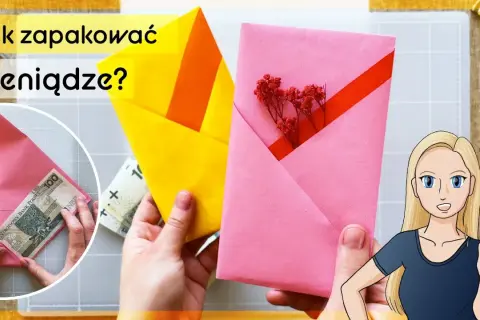 Jak zapakować pieniądze na prezent dla dziecka w kreatywny sposób