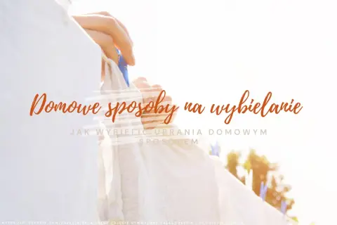 Jak wybielić poliester? Skuteczne i bezpieczne sposoby na biel!