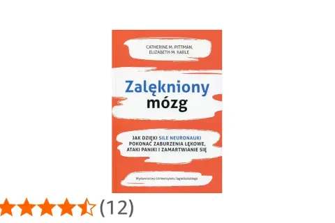 Książka "Zalękniony mózg" wyjaśnia, co to anxiety i jak neuronauka pomaga pokonać zaburzenia lękowe.