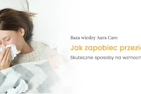 Jak zapobiec przeziębieniu? Sprawdzone metody na silną odporność