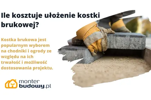 Ile kosztuje ułożenie kostki brukowej? Pełny cennik 2024 i porady!