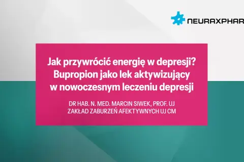 Bupropion jako lek aktywizujący w leczeniu depresji. Neuraxpharm.