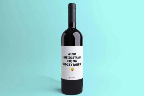 Butelka wina z zabawną etykietą: "WINO NIE ZOSTAWI CIĘ NA ODCZYTANEJ". Idealne rozwiązanie, gdy nie wiesz, jak uratować zoctowane wino.