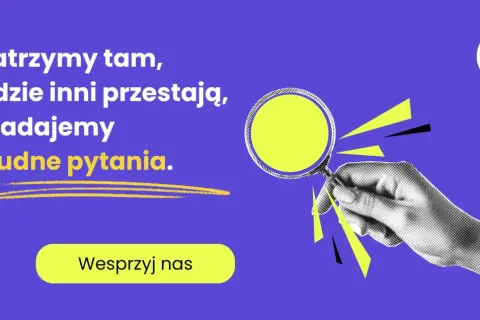Dłoń z lupą bada problem, zadając trudne pytania. "Patrzymy tam, gdzie inni przestają, i zadajemy trudne pytania.
