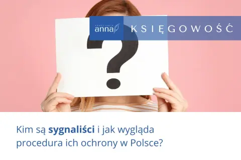 Osoba z dużym znakiem zapytania zasłaniającym twarz, symbolizująca niepewność sygnalisty w pracy. Kancelaria Anna Księgowość oferuje wsparcie.