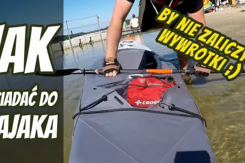 Jak bezpiecznie wsiąść do kajaka? Prosty poradnik krok po kroku