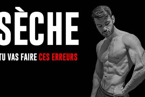 Un homme musclé pose, avec le texte "SÈCHE TU VAS FAIRE CES ERREURS". Un avertissement pour ton programme musculation semaine.