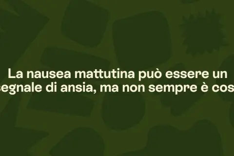 Malessere al risveglio: la nausea mattutina può indicare ansia, ma non è sempre così.