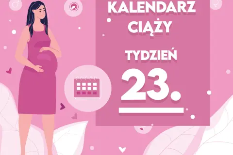 Kobieta w różowej sukience, w 23 tygodniu ciąży, trzyma dłoń na brzuchu. Obok kalendarz i napis "Kaledarz ciąży tydzień 23".