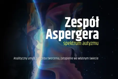 Zrozumienie, na czym polega choroba Aspergera: analityczny umysł, potrzeba tworzenia, zatopienie we własnym świecie.