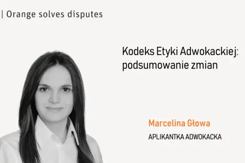 Marcelina Głowa, aplikantka adwokacka, omawia zmiany w Kodeksie Etyki Adwokackiej.