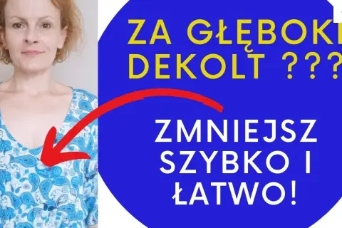 Dekolt pod kontrolą: Sposoby na zmniejszenie w 5 minut lub na stałe
