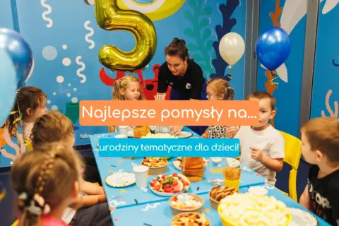 Co na urodziny do przedszkola? Pomysły na niezapomniane atrakcje
