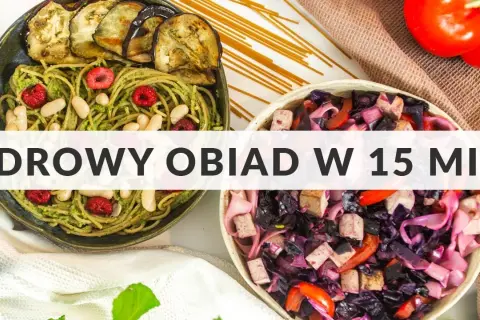 Szybki i zdrowy obiad: Przepisy w 15-30 minut (Sprawdzone!)