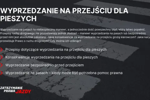 Wyprzedzanie na przejściu dla pieszych jest zabronione. Dowiedz się, jakie są konsekwencje i czy w terenie zabudowanym można wyprzedzać.