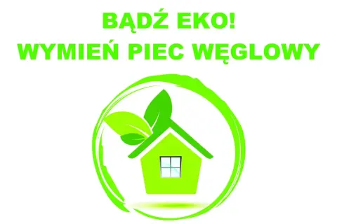 Bądź EKO! Wymień piec węglowy. Zielony dom z liśćmi w okręgu symbolizuje ekologiczne ogrzewanie.