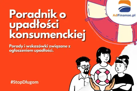 Poradnik o upadłości konsumenckiej. Dowiedz się, jak ogłosić upadłość firmy i wyjść z długów. #StopDługom