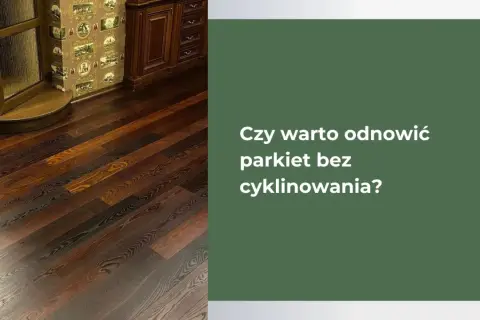 Piękny, ciemny parkiet. Dowiedz się, jak wyczyścić parkiet bez cyklinowania, by odzyskał dawny blask.