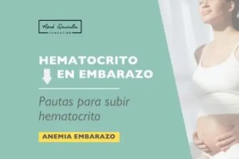 Mujer embarazada con hematíes bajos en embarazo. Pautas para subir el hematocrito.