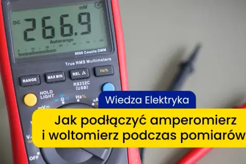 Co mierzy amperomierz? Prąd, działanie i zastosowanie w praktyce