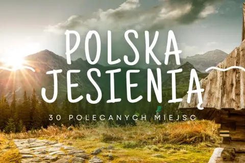 Rodzinny weekend jesienią? Polska ma pomysły na każdą pogodę!