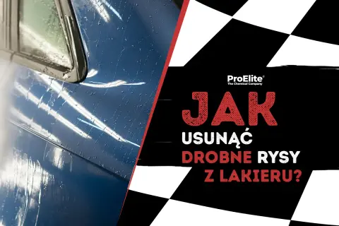 Dowiedz się, jak usunąć rysy z samochodu domowym sposobem. Błyszczący lakier bez skazy dzięki ProElite.
