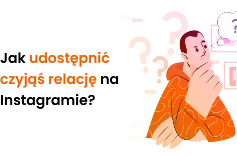 Ilustracja mężczyzny w okularach, zastanawiającego się nad pytaniami, z tekstem "Jak udostępnić czyjąś relację na Instagramie?".
