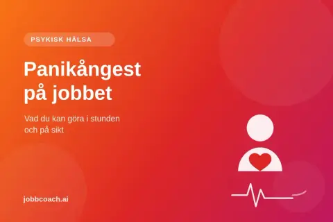 Psykisk hälsa: Panikångest på jobbet. Vad du kan göra i stunden och på sikt. Hjälp finns.