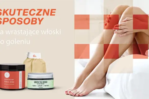Skuteczne sposoby na wrastające włoski po goleniu: czarne mydło, peeling z zielonej herbaty i rękawica.