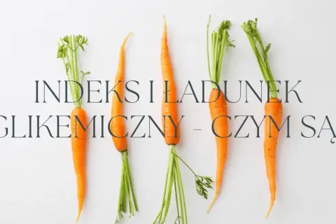 Pięć marchewek na białym tle. Tekst: "Indeks i ładunek glikemiczny - czym są?". IG co to?